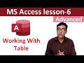 Working with table in MS Access | MS Access lesson-6 in hindi | Advanced ms access