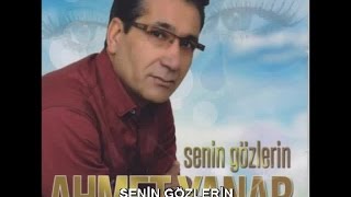 AHMET YANAR - SENİN GÖZLERİN Resimi