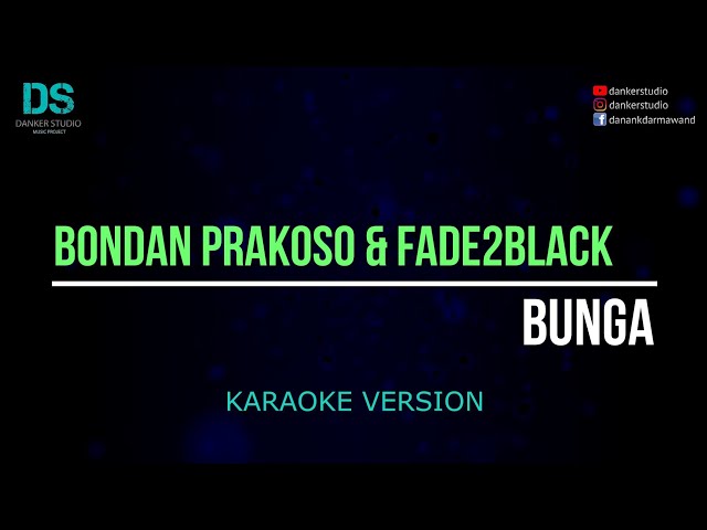 Bondan prakoso & fade2black - bunga (karaoke version) tanpa vokal class=