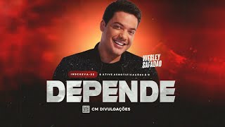 DEPENDE | DEPENDE DE QUEM TÁ ME PERGUNTANDO - WESLEY SAFADÃO