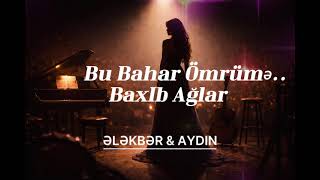 Ələkbər Yasamallı Nə Oldu Birdən Birə & Aydın Xırdalanlı Baxıb Ağlar Anatolian Mix Rock