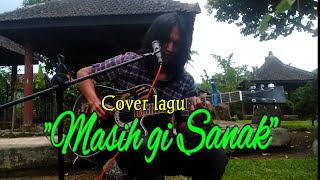 armadi raga masih gi sanak || cover lagu Armadi raga || cover akustik