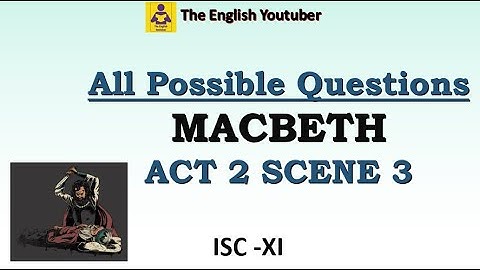 All possible questions from Act 2 Scene 3 of Macbeth | ISC class 11 ISC XI    @Theenglishyoutuber