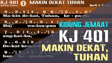 KJ 401 - MAKIN DEKAT TUHAN