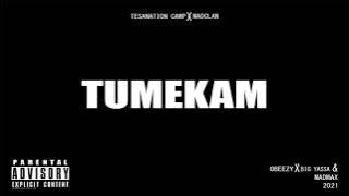 TUMEKAM - OBEEZY X BIG YASA & MADMAX