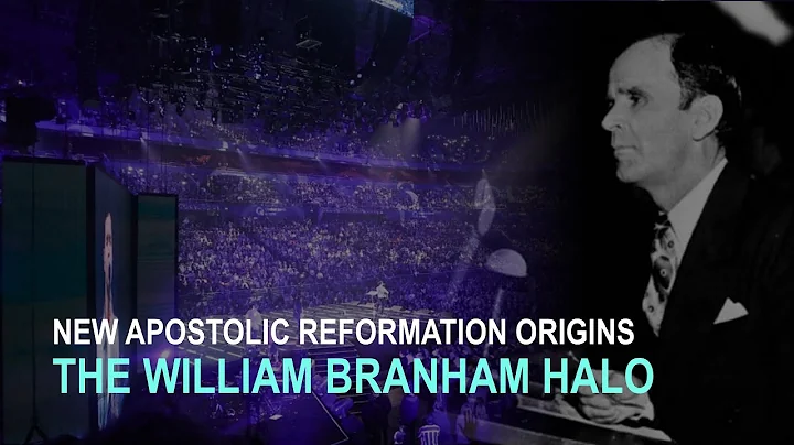 New Apostolic Reformation Origins: The William Branham Halo