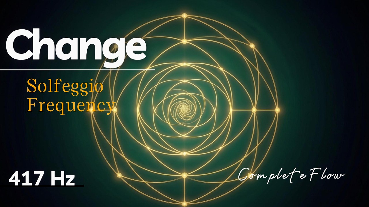 417 Hz - Deep Change ★ Cleanse Negative Patterns & Transform