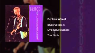 Video thumbnail of "Bruce Cockburn - Broken Wheel"