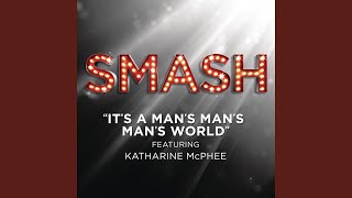 It's A Man's Man's Man's World (SMASH Cast Version)