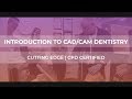 Intro to cadcam course overview  institute of digital dentistry