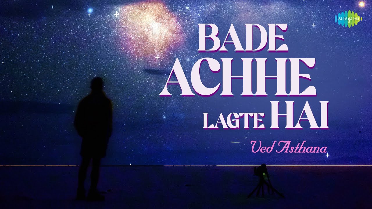 Bade Ache Lagte Hai With Lyrics Ved Asthana Cover Song Hindi Romantic Song Bollywood 