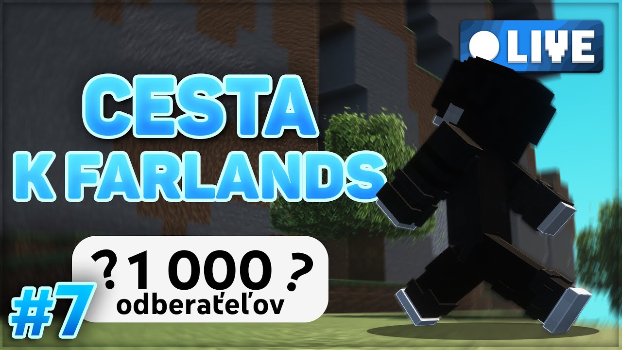 Cesta k Farlands #7 časť