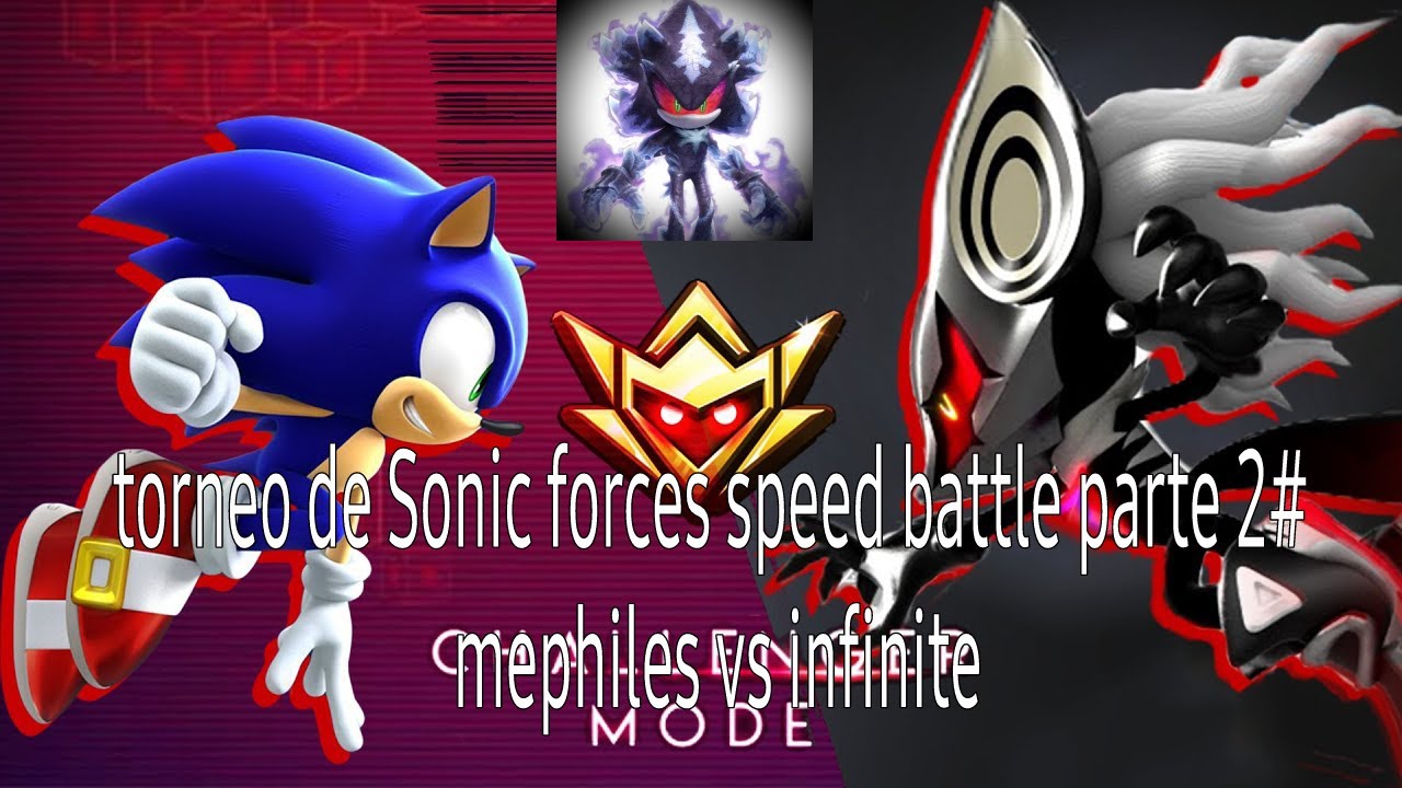 Torneo De Sonic Forces Speed Battle Parte 2# Mephiles Vs Infinite - YouTube