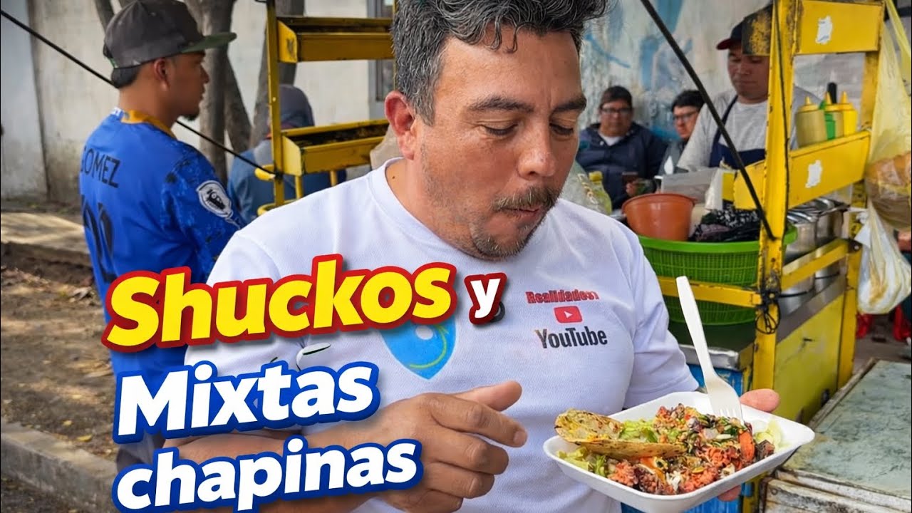 Shucos y Mixtas Chapinas 🔥 Sabor 100% Callejero en Guatemala