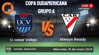 U. Cesar Vallejo v Always Ready | Copa Sudamericana