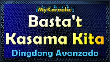 Basta't Kasama Kita - Karaoke version in the style of Dingdong Avanzado