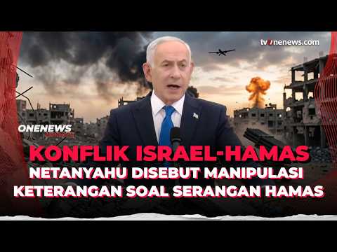 Netanyahu Dituding Putarbalikkan Fakta soal Serangan Hamas | OneNews Update