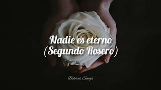 Video thumbnail of "Nadie es eterno - Segundo Rosero (Letra)"