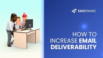 How to increase email deliverability | EasyDMARC