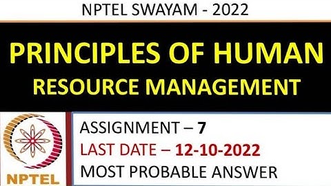 Principle of Human Resource Management | Assignment -7 | Most Probable Answer | Week -7 | NPTEL-22