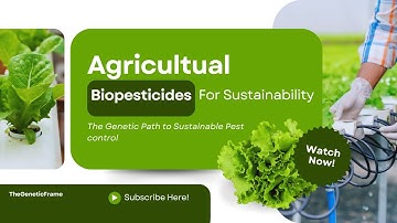 Biopesticides — The Genetic Path to Sustainable Pest Control