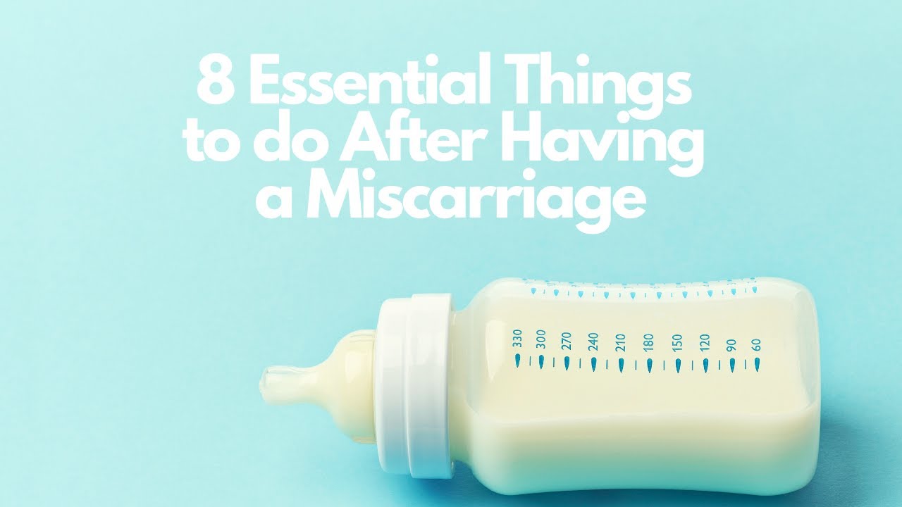 8 Essential Things to Do After Having a Miscarriage YouTube