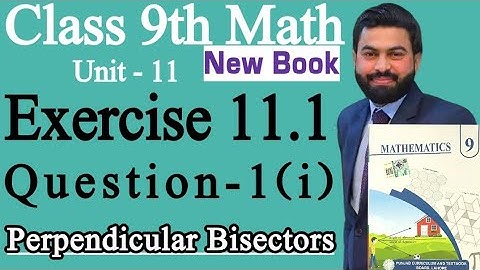 Class 9th Math New Book Ch 11 Exercise 11.1 Q1(i)-Exercise 11.1 Q1- Triangle-Perpendicular Bisectors