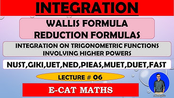 INTEGRATION | WALLIS FORMULA | REDUCTION FORMULA | HIGHER POWER TRIGONOMETRIC FUNCTIONS~LECTURE 06