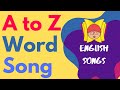 A to Z Word Song for Kids