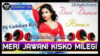 DJ Gulshan Raj Meri jawani kisko milegi dobara chunav me