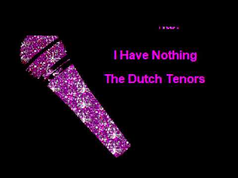 Karaoke-The Dutch Tenors-I Have Nothing (Version 2-Less of the backing vocals/harmony included.)