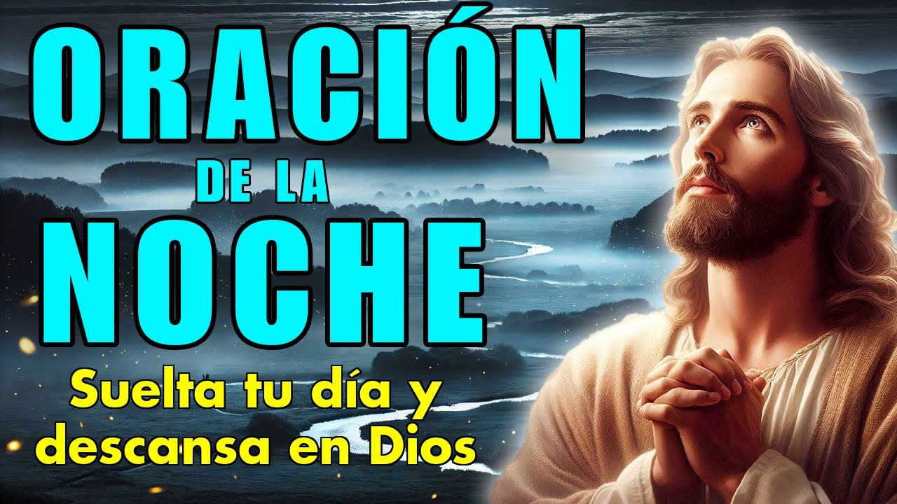 🌙 Oración de la Noche - Suelta tu día y descansa en Dios con esta ...