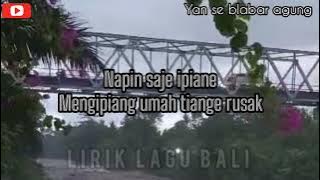 Yan se - Blabar Agung ( Lirik Lagu Bali Lawas )