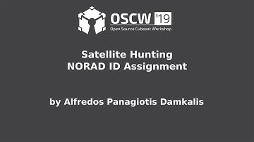 OSCW  2019 - Satellite Hunting - NORAD ID Assignment