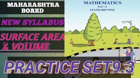 SURFACE AREA AND VOLUME  Practice set  9.3  class 9  Maharashtra board