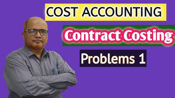 Cost Accounting I Contract Costing I Problems and Solutions I Part 1 I Khans Commerce Tutorial I