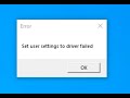 How to fix Error Set user setting to driver failed (Solved)