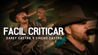 Video thumbnail of "Los Dareyes de la Sierra x Chicho Castro - Fácil Criticar (En Vivo)"