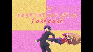 10 cose che non sai su toradora