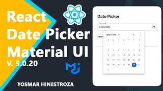 Aprender a instalar y configurar componente Date Picker de Material UI Reactjs By Yosmar Hinestroza