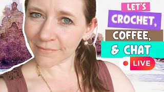 Lets Have a Tuesday Hangout While we Crochet!