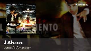 J Alvarez Junto Al Amanecer El Movimiento The Mixtape Audio