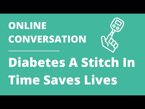 Online Conversation Diabetes a stitch in time saves lives