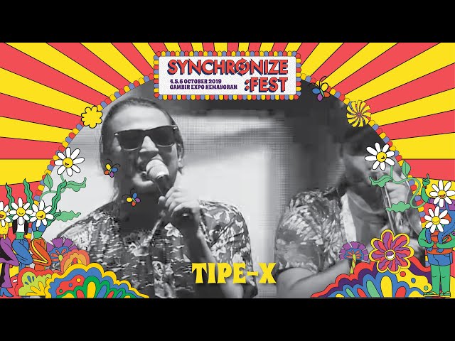 Tipe X LIVE @ Synchronize Fest 2019 class=