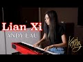   lian xi   andy lau lirik terjemahan indonesia  cover by kartika wang