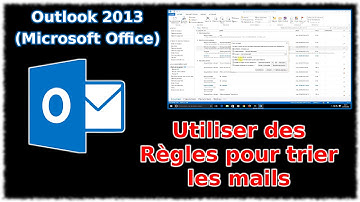 Tuto Outlook 2013 - Utiliser des règles pour trier les mails