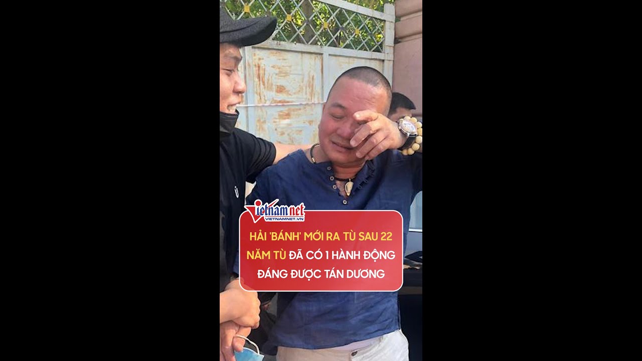 Hải 'Bánh' phát tướng sau 22 năm tù, có 1 hành động... - youtube