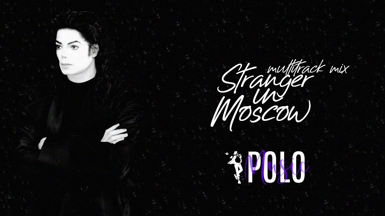Michael Jackson - Stranger In Moscow (Multitrack Mix) - YouTube
