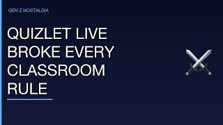 Quizlet Live Broke Every Classroom Rule