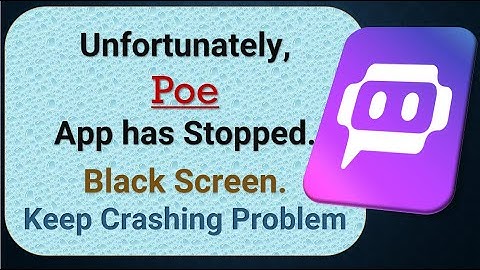 How to Fix Unfortunately, Poe App has Stopped on Android Phone